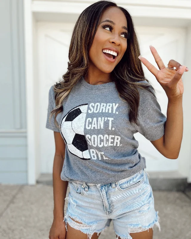 T-Shirt With Cap Sleeves-Sorry. Can’t. SOCCER. Bye. Unisex Comfy Tee